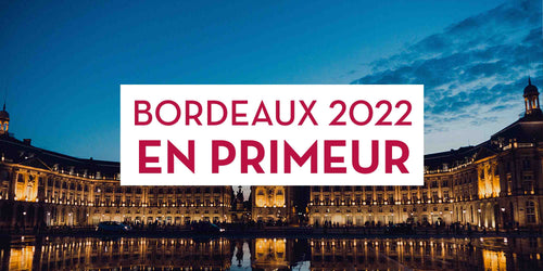 Bordeaux En Primeur 2022