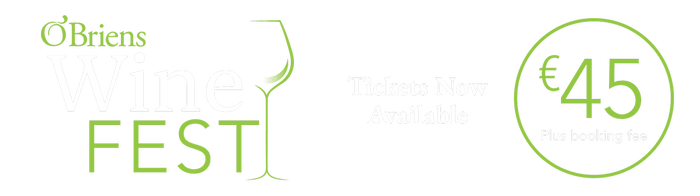 O'Briens Wine Fest | Tickets €45 Plus Booking Fee