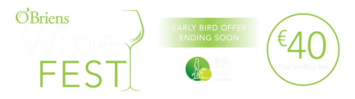 O'Briens Wine Fest | Early Bird Offer Ending Soon | Tickets €40 Plus booking fee