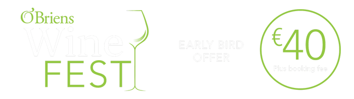 O'Briens Wine Fest | Early Bird Offer - €40 plus booking fee