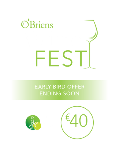 O'Briens Wine Fest | Early Bird Offer Ending Soon | Tickets €40 Plus booking fee